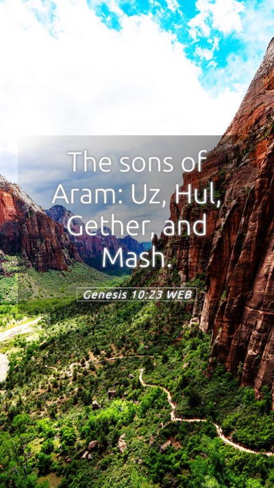 Picture 05 - Genesis 10:23 WEB Mobile Phone Wallpaper - The sons of Aram: Uz, Hul, Gether, and - Mobile Bible Verse Wallpaper