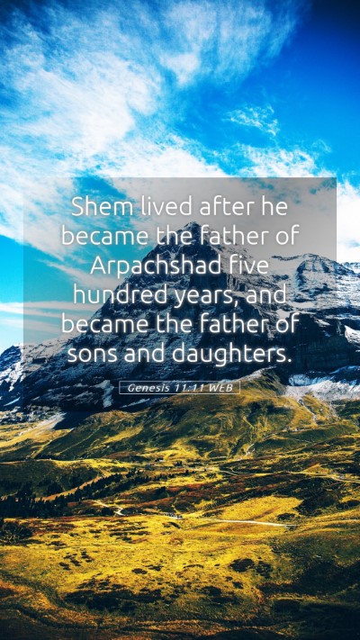 Picture 05 - Genesis 11:11 WEB Mobile Phone Wallpaper - Shem lived after he became the father of - Mobile Bible Verse Wallpaper