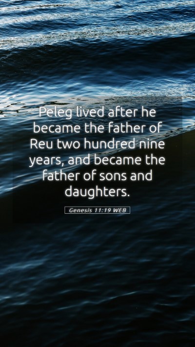 Picture 05 - Genesis 11:19 WEB Mobile Phone Wallpaper - Peleg lived after he became the father of Reu two - Mobile Bible Verse Wallpaper