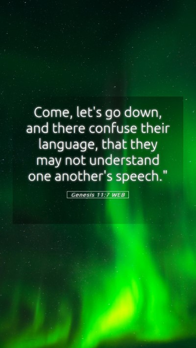 Picture 05 - Genesis 11:7 WEB Mobile Phone Wallpaper - Come, let's go down, and there confuse their - Mobile Bible Verse Wallpaper