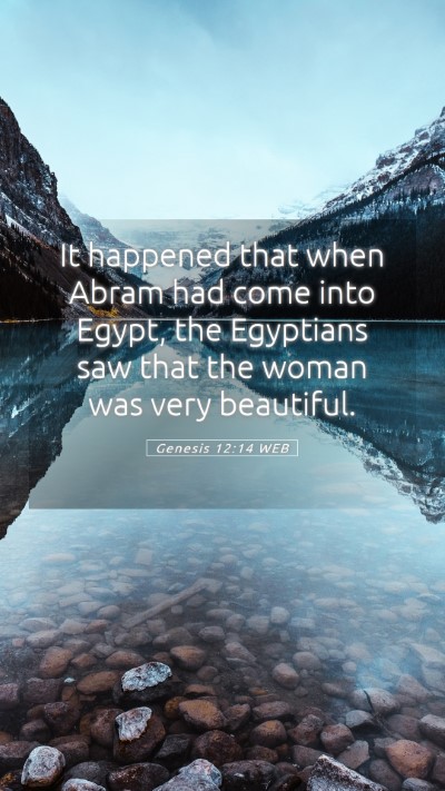 Picture 05 - Genesis 12:14 WEB Mobile Phone Wallpaper - It happened that when Abram had come into Egypt, - Mobile Bible Verse Wallpaper