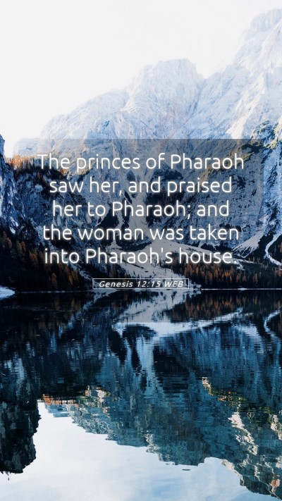 Picture 05 - Genesis 12:15 WEB Mobile Phone Wallpaper - The princes of Pharaoh saw her, and praised her - Mobile Bible Verse Wallpaper