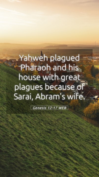 Picture 05 - Genesis 12:17 WEB Mobile Phone Wallpaper - Yahweh plagued Pharaoh and his house with great - Mobile Bible Verse Wallpaper
