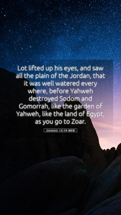 Picture 05 - Genesis 13:10 WEB Mobile Phone Wallpaper - Lot lifted up his eyes, and saw all the plain of - Mobile Bible Verse Wallpaper