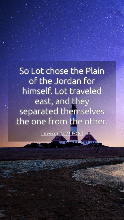 Picture 05 - Genesis 13:11 WEB Mobile Phone Wallpaper - So Lot chose the Plain of the Jordan for himself. - Mobile Bible Verse Wallpaper