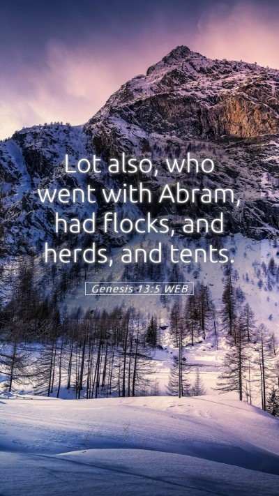 Picture 05 - Genesis 13:5 WEB Mobile Phone Wallpaper - Lot also, who went with Abram, had flocks, and - Mobile Bible Verse Wallpaper