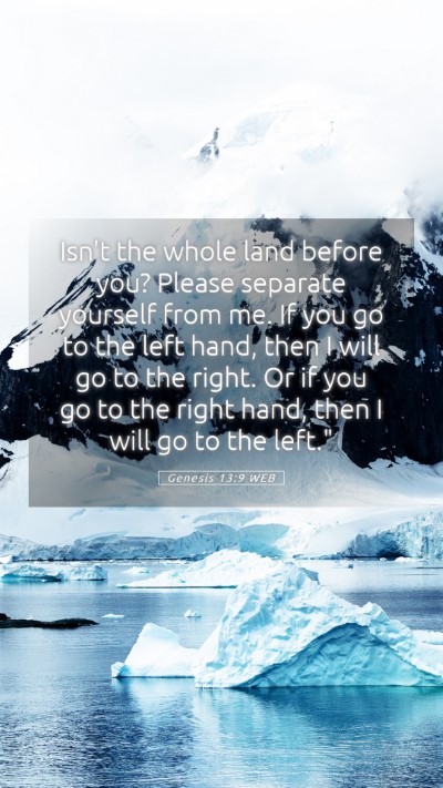 Picture 05 - Genesis 13:9 WEB Mobile Phone Wallpaper - Isn't the whole land before you? Please separate - Mobile Bible Verse Wallpaper