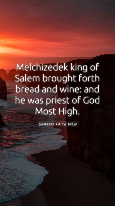 Picture 05 - Genesis 14:18 WEB Mobile Phone Wallpaper - Melchizedek king of Salem brought forth bread and - Mobile Bible Verse Wallpaper
