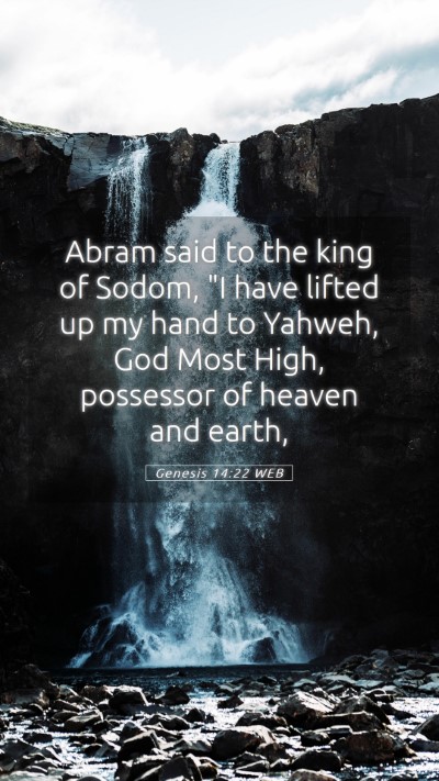 Picture 05 - Genesis 14:22 WEB Mobile Phone Wallpaper - Abram said to the king of Sodom, 