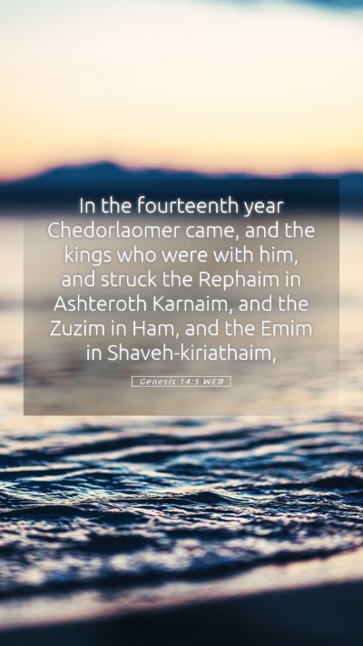 Picture 05 - Genesis 14:5 WEB Mobile Phone Wallpaper - In the fourteenth year Chedorlaomer came, and the - Mobile Bible Verse Wallpaper