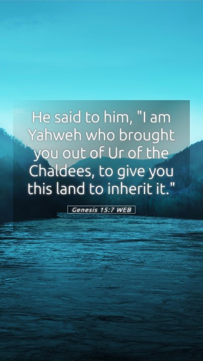 Picture 05 - Genesis 15:7 WEB Mobile Phone Wallpaper - He said to him, 