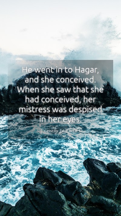 Picture 05 - Genesis 16:4 WEB Mobile Phone Wallpaper - He went in to Hagar, and she conceived. When she - Mobile Bible Verse Wallpaper