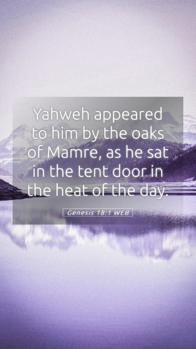 Picture 05 - Genesis 18:1 WEB Mobile Phone Wallpaper - Yahweh appeared to him by the oaks of Mamre, as - Mobile Bible Verse Wallpaper