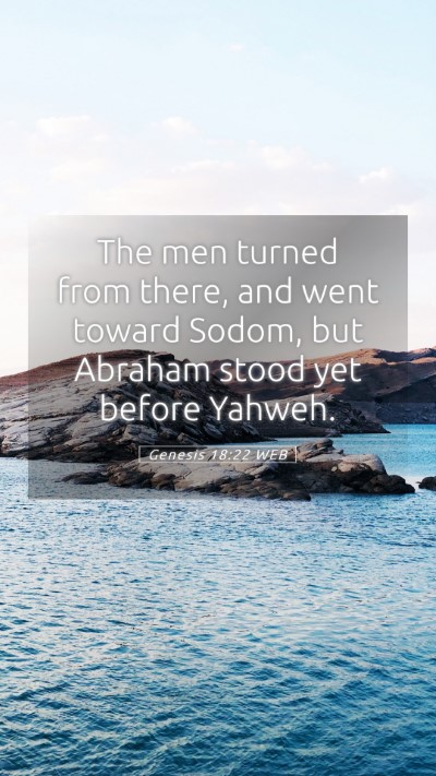 Picture 05 - Genesis 18:22 WEB Mobile Phone Wallpaper - The men turned from there, and went toward Sodom, - Mobile Bible Verse Wallpaper
