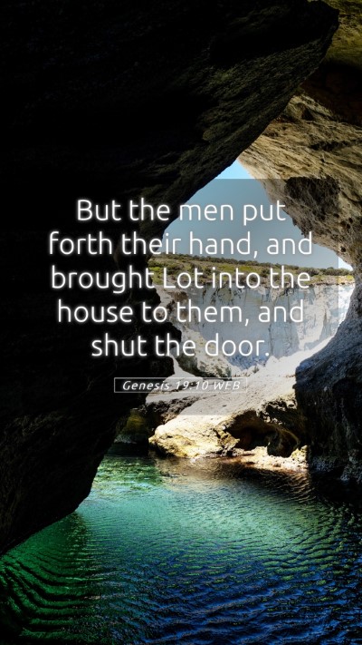 Picture 05 - Genesis 19:10 WEB Mobile Phone Wallpaper - But the men put forth their hand, and brought Lot - Mobile Bible Verse Wallpaper