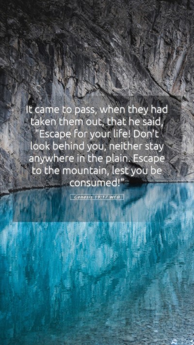 Picture 05 - Genesis 19:17 WEB Mobile Phone Wallpaper - It came to pass, when they had taken them out, - Mobile Bible Verse Wallpaper