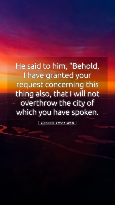 Picture 05 - Genesis 19:21 WEB Mobile Phone Wallpaper - He said to him, 