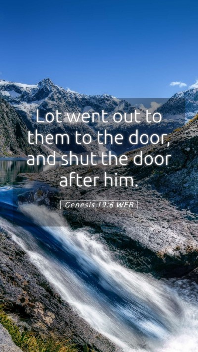 Picture 05 - Genesis 19:6 WEB Mobile Phone Wallpaper - Lot went out to them to the door, and shut the - Mobile Bible Verse Wallpaper