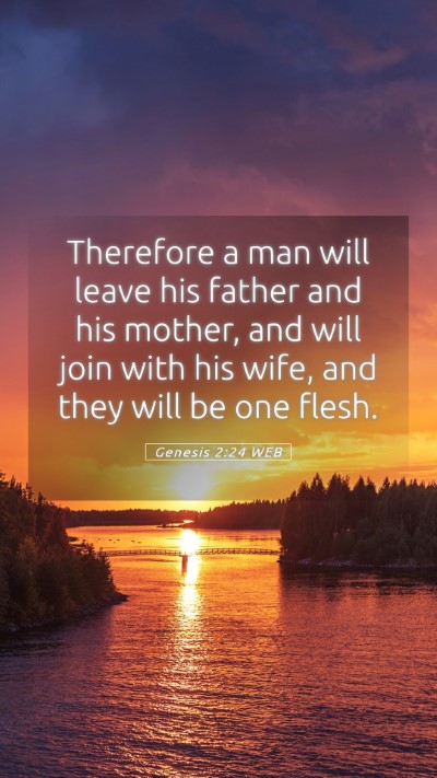 Picture 05 - Genesis 2:24 WEB Mobile Phone Wallpaper - Therefore a man will leave his father and his - Mobile Bible Verse Wallpaper