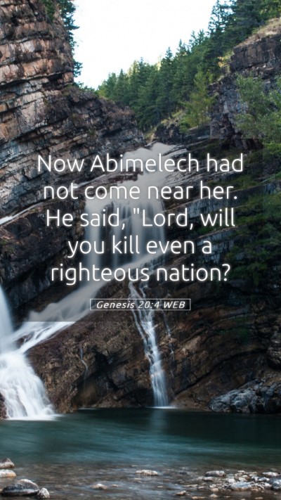 Picture 05 - Genesis 20:4 WEB Mobile Phone Wallpaper - Now Abimelech had not come near her. He said, - Mobile Bible Verse Wallpaper