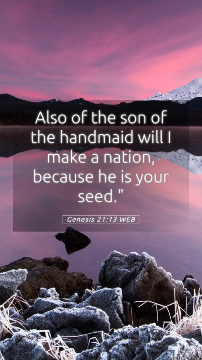 Picture 05 - Genesis 21:13 WEB Mobile Phone Wallpaper - Also of the son of the handmaid will I make a - Mobile Bible Verse Wallpaper