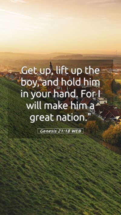 Picture 05 - Genesis 21:18 WEB Mobile Phone Wallpaper - Get up, lift up the boy, and hold him in your - Mobile Bible Verse Wallpaper
