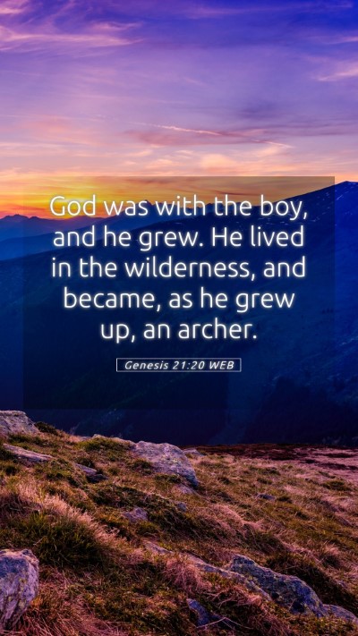 Picture 05 - Genesis 21:20 WEB Mobile Phone Wallpaper - God was with the boy, and he grew. He lived in - Mobile Bible Verse Wallpaper
