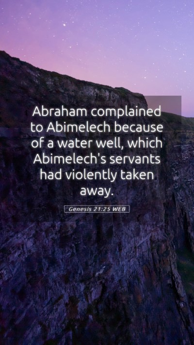 Picture 05 - Genesis 21:25 WEB Mobile Phone Wallpaper - Abraham complained to Abimelech because of a - Mobile Bible Verse Wallpaper