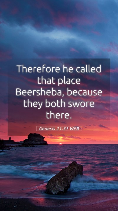 Picture 05 - Genesis 21:31 WEB Mobile Phone Wallpaper - Therefore he called that place Beersheba, because - Mobile Bible Verse Wallpaper