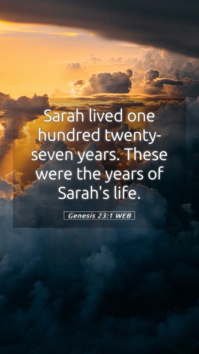 Picture 05 - Genesis 23:1 WEB Mobile Phone Wallpaper - Sarah lived one hundred twenty-seven years. These - Mobile Bible Verse Wallpaper
