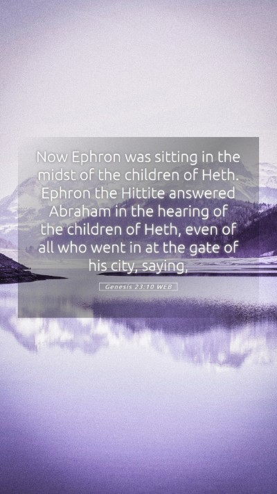 Picture 05 - Genesis 23:10 WEB Mobile Phone Wallpaper - Now Ephron was sitting in the midst of the - Mobile Bible Verse Wallpaper
