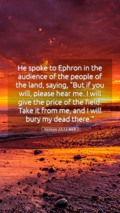 Picture 05 - Genesis 23:13 WEB Mobile Phone Wallpaper - He spoke to Ephron in the audience of the people - Mobile Bible Verse Wallpaper