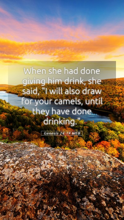 Picture 05 - Genesis 24:19 WEB Mobile Phone Wallpaper - When she had done giving him drink, she said, 