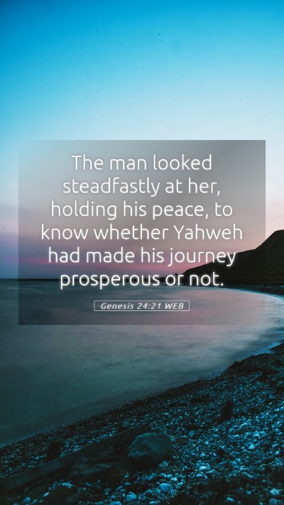 Picture 05 - Genesis 24:21 WEB Mobile Phone Wallpaper - The man looked steadfastly at her, holding his - Mobile Bible Verse Wallpaper