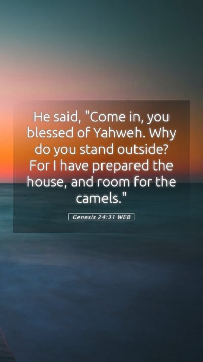 Picture 05 - Genesis 24:31 WEB Mobile Phone Wallpaper - He said, 