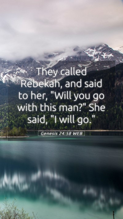 Picture 05 - Genesis 24:58 WEB Mobile Phone Wallpaper - They called Rebekah, and said to her, 