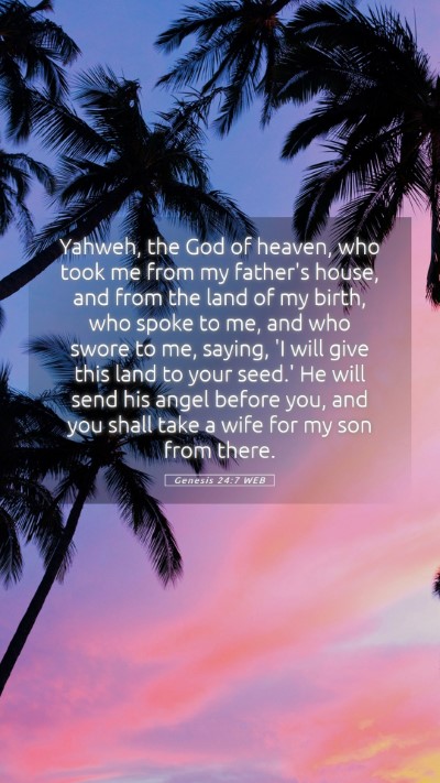 Picture 05 - Genesis 24:7 WEB Mobile Phone Wallpaper - Yahweh, the God of heaven, who took me from my - Mobile Bible Verse Wallpaper
