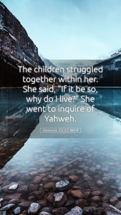 Picture 05 - Genesis 25:22 WEB Mobile Phone Wallpaper - The children struggled together within her. She - Mobile Bible Verse Wallpaper