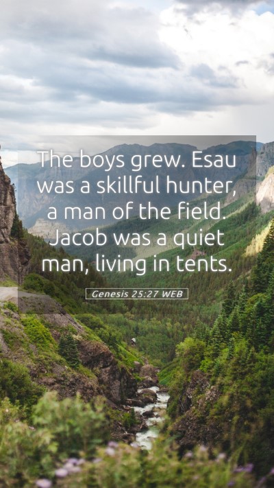 Picture 05 - Genesis 25:27 WEB Mobile Phone Wallpaper - The boys grew. Esau was a skillful hunter, a man - Mobile Bible Verse Wallpaper