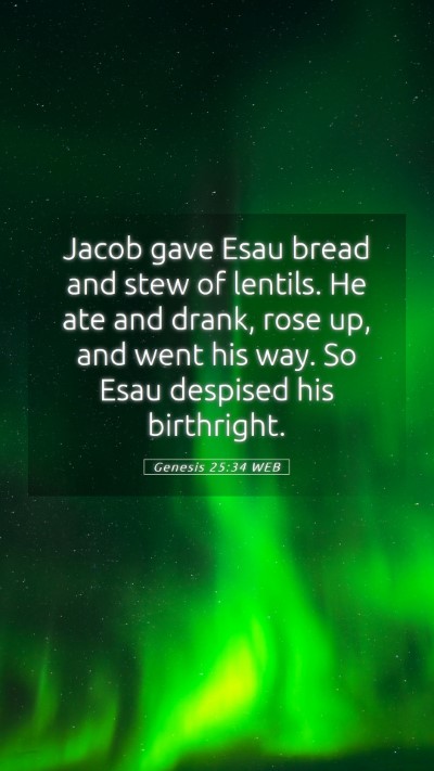 Picture 05 - Genesis 25:34 WEB Mobile Phone Wallpaper - Jacob gave Esau bread and stew of lentils. He ate - Mobile Bible Verse Wallpaper