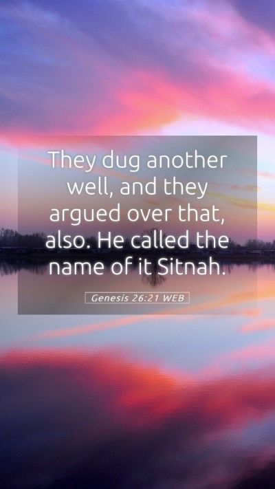 Picture 05 - Genesis 26:21 WEB Mobile Phone Wallpaper - They dug another well, and they argued over that, - Mobile Bible Verse Wallpaper