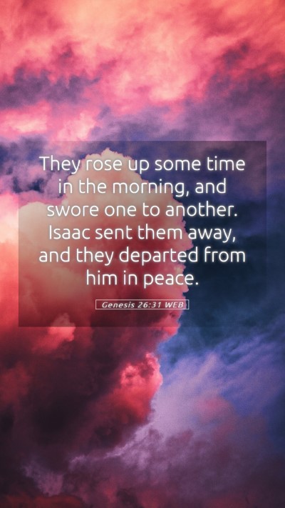 Picture 05 - Genesis 26:31 WEB Mobile Phone Wallpaper - They rose up some time in the morning, and swore - Mobile Bible Verse Wallpaper