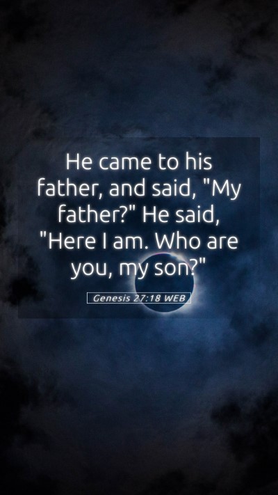 Picture 05 - Genesis 27:18 WEB Mobile Phone Wallpaper - He came to his father, and said, 