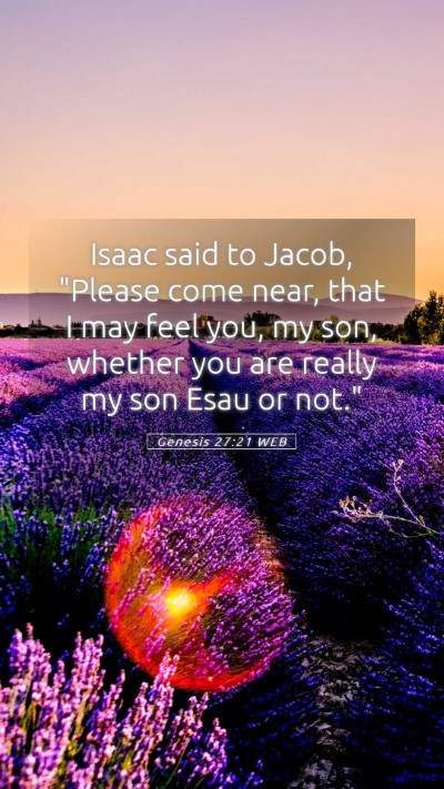 Picture 05 - Genesis 27:21 WEB Mobile Phone Wallpaper - Isaac said to Jacob, 