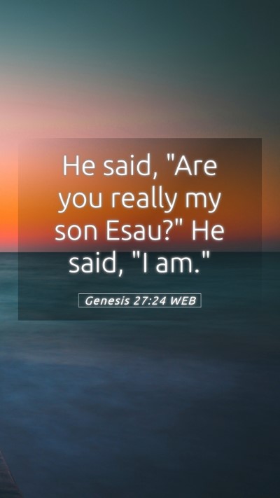 Picture 05 - Genesis 27:24 WEB Mobile Phone Wallpaper - He said, 