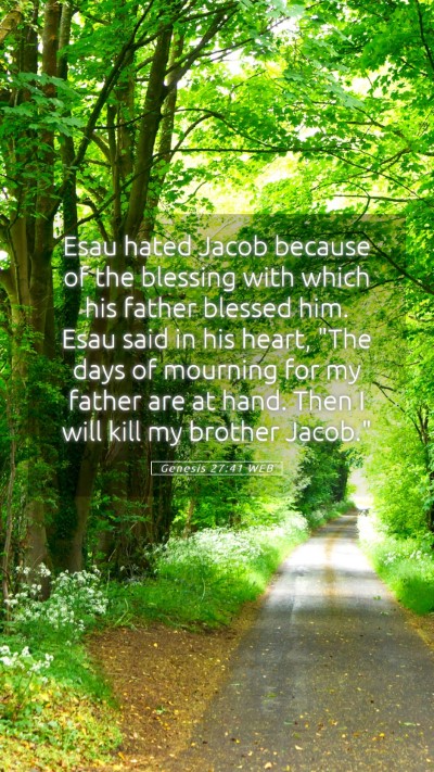 Picture 05 - Genesis 27:41 WEB Mobile Phone Wallpaper - Esau hated Jacob because of the blessing with - Mobile Bible Verse Wallpaper