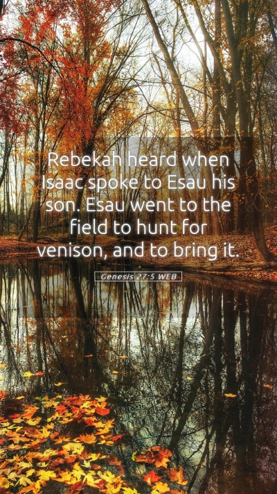 Picture 05 - Genesis 27:5 WEB Mobile Phone Wallpaper - Rebekah heard when Isaac spoke to Esau his son. - Mobile Bible Verse Wallpaper