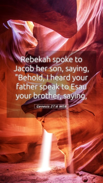 Picture 05 - Genesis 27:6 WEB Mobile Phone Wallpaper - Rebekah spoke to Jacob her son, saying, 