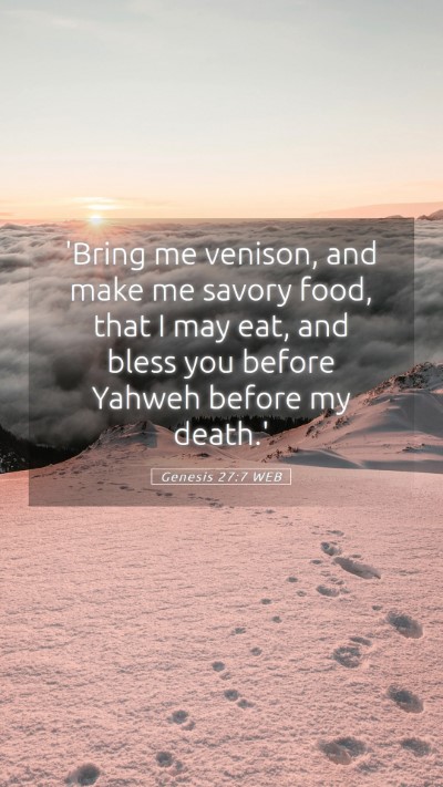 Picture 05 - Genesis 27:7 WEB Mobile Phone Wallpaper - 'Bring me venison, and make me savory food, that - Mobile Bible Verse Wallpaper
