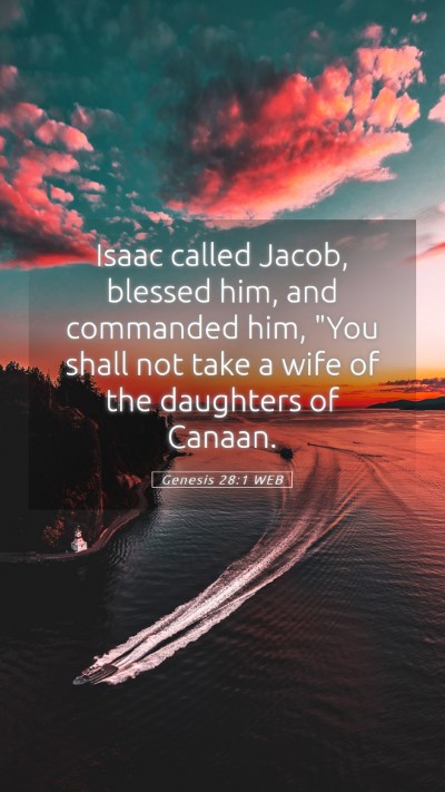 Picture 05 - Genesis 28:1 WEB Mobile Phone Wallpaper - Isaac called Jacob, blessed him, and commanded - Mobile Bible Verse Wallpaper